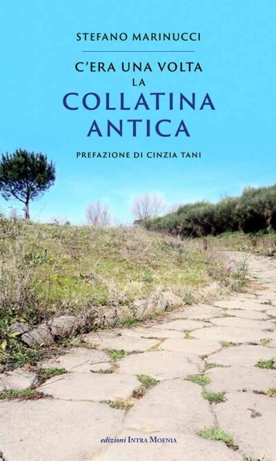C'era Una Volta La Collatina Antica