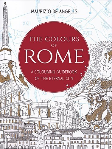THE COLOURS OF ROME A COLOURING GUIDEBOOK