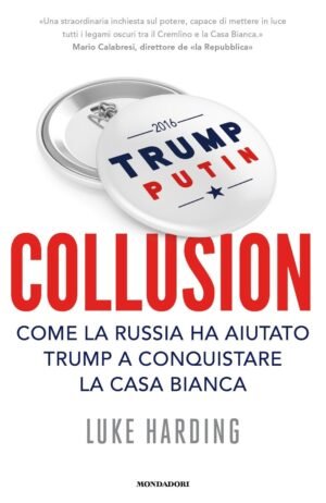 COLLUSION COME LA RUSSIA HA AIUTATO TRUMP A CONQUI