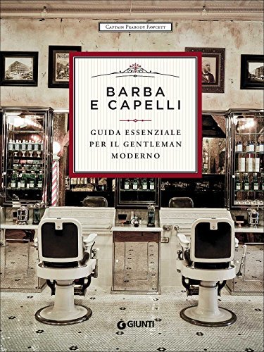 BARBA E CAPELLI GUIDA ESSENZIALE PER IL GENTLEMAN