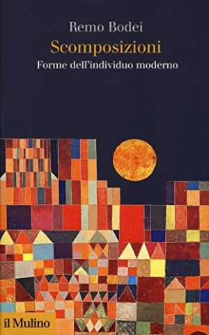 SCOMPOSIZIONI FORME DELL'INDIVIDUO MODERNO