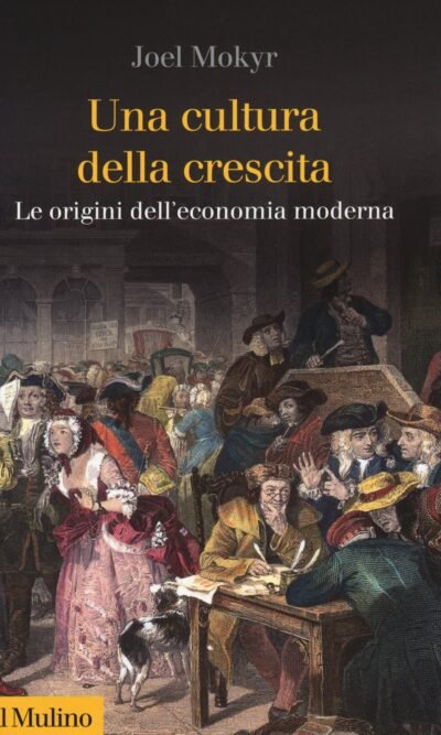 UNA CULTURA DELLA CRESCITA LE ORIGINI DELL'ECONOMI