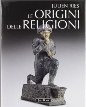 LE ORIGINI DELLE RELIGIONI