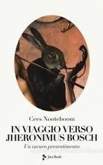 IN VIAGGIO VERSO JHERONIMUS BOSCH