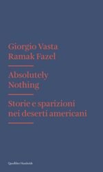 ABSOLUTELY NOTHING STORIE SPARIZIONI DESERTI AMER