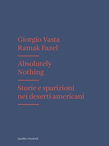 ABSOLUTELY NOTHING STORIE SPARIZIONI DESERTI AMER