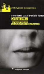 Collage 1961. Un'azione dell'arte di Achille Perilli e Aldo Clementi