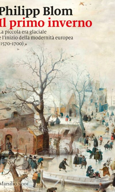 IL PRIMO INVERNO (LA PICCOLA ERA GLACIALE 1570 170