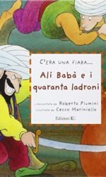 ALI' BABA' E I QUARANTA LADRONI C'ERA UNA FIABA