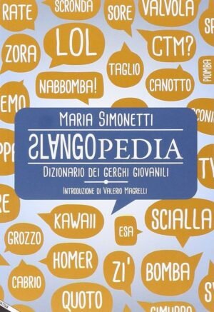 SLANGOPEDIA DIZIONARIO DEI GERGHI GIOVANILI