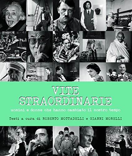 VITE STRAORDINARIE UOMINI E DONNE CHE HANNO CAMBIA