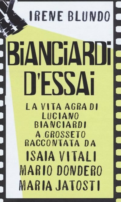 BIANCIARDI D'ESSAI LA VITA AGRA DI BIANCIARDI