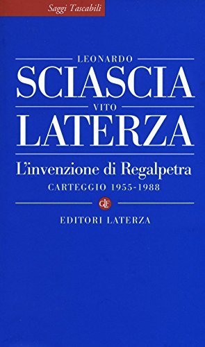 L'INVENZIONE DI REGALPETRA CARTEGGIO 1955-1988