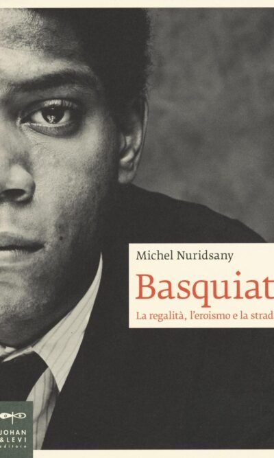 BASQUIAT LA REGALITA' L'EROISMO E LA STRADA
