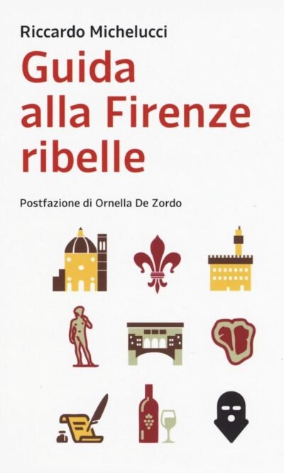 GUIDA ALLA FIRENZE RIBELLE