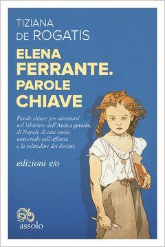 ELENA FERRANTE PAROLE CHIAVE