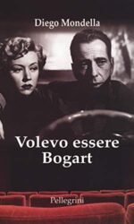 VOLEVO ESSERE BOGART 2 cp portate autore