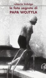LE FOTO SEGRETE DI PAPA WOJTYLA