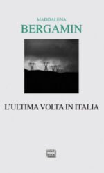 L'ULTIMA VOLTA IN ITALIA ? non so come arrivato