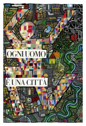 OGNI UOMO E' UNA CITTA'