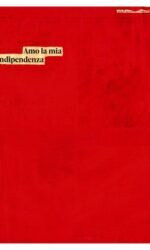 AMO LA MIA INDIPENDENZA