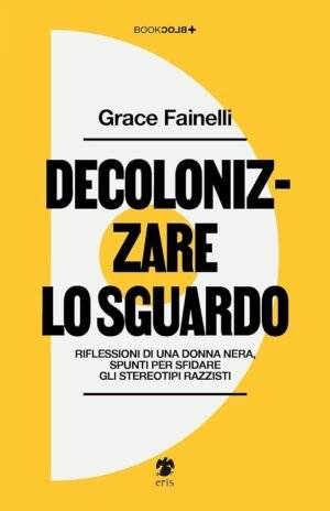 DECOLONIZZARE LO SGUARDO RIFLESSIONI DI UNA DONNA