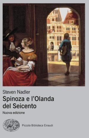 SPINOZA E L'OLANDA DEL SEICENTO NUOVA EDIZIONE