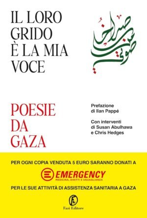 IL LORO GRIDO E' LA MIA VOCE POESIE DA GAZA