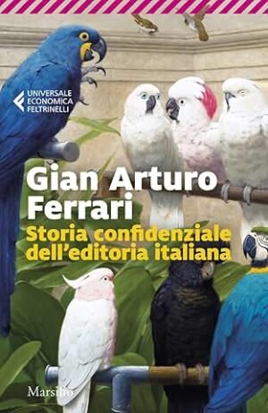 STORIA CONFIDENZIALE DELL'EDITORIA ITALIANA