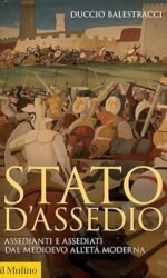 STATO D'ASSEDIO ASSEDIANTI E ASSEDIATI DAL MEDIOEV