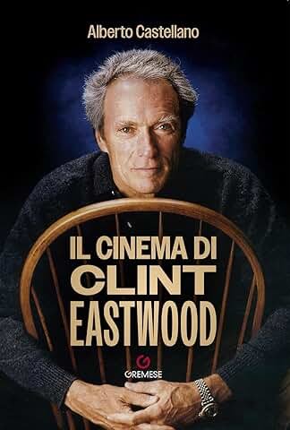 IL CINEMA DI CLINT EASTWOOD