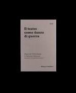 IL TEATRO COME DANZA DI GUERRA